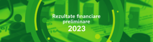 Rezultate financiare preliminare 2023